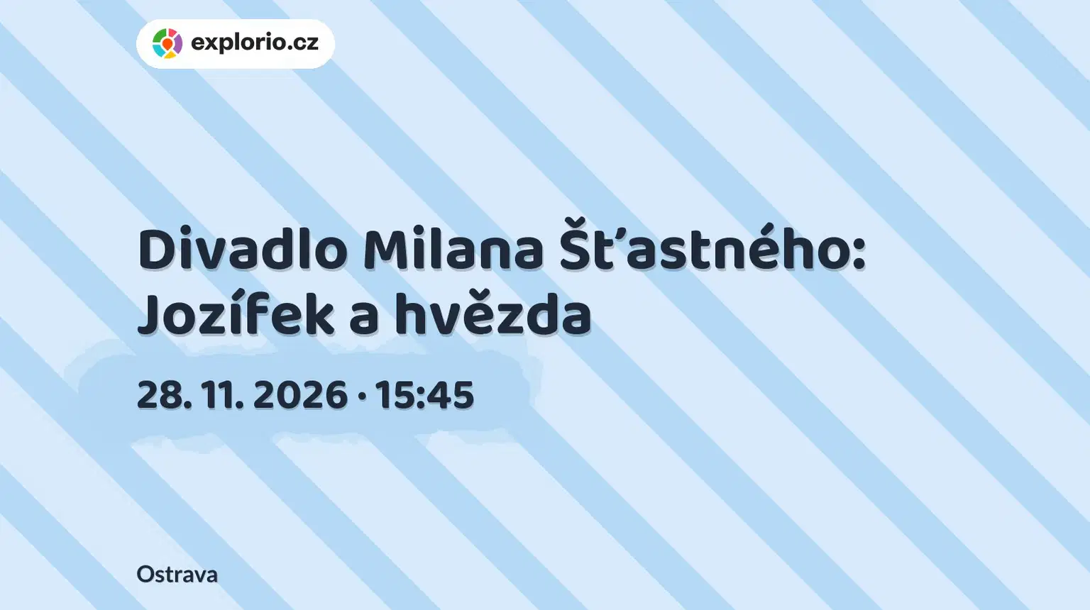 Divadlo Milana Šťastného: Jozífek a hvězda – divadlo, Hudba a Kino, Ostrava