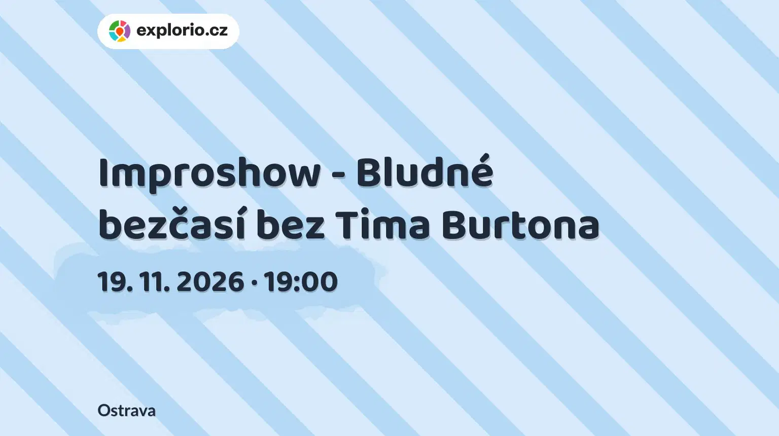 Improshow - Bludné bezčasí bez Tima Burtona – divadlo, Hudba a Kino, Ostrava