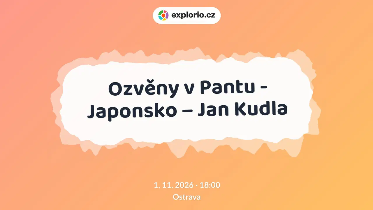 Ozvěny v Pantu - Japonsko – Jan Kudla – divadlo, Hudba a Kino, Ostrava