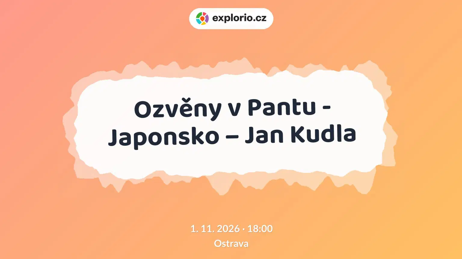 Ozvěny v Pantu - Japonsko – Jan Kudla – divadlo, Hudba a Kino, Ostrava