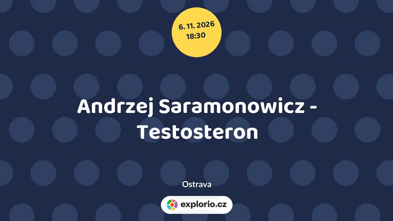 Andrzej Saramonowicz - Testosteron – divadlo, Hudba a Kino, Ostrava