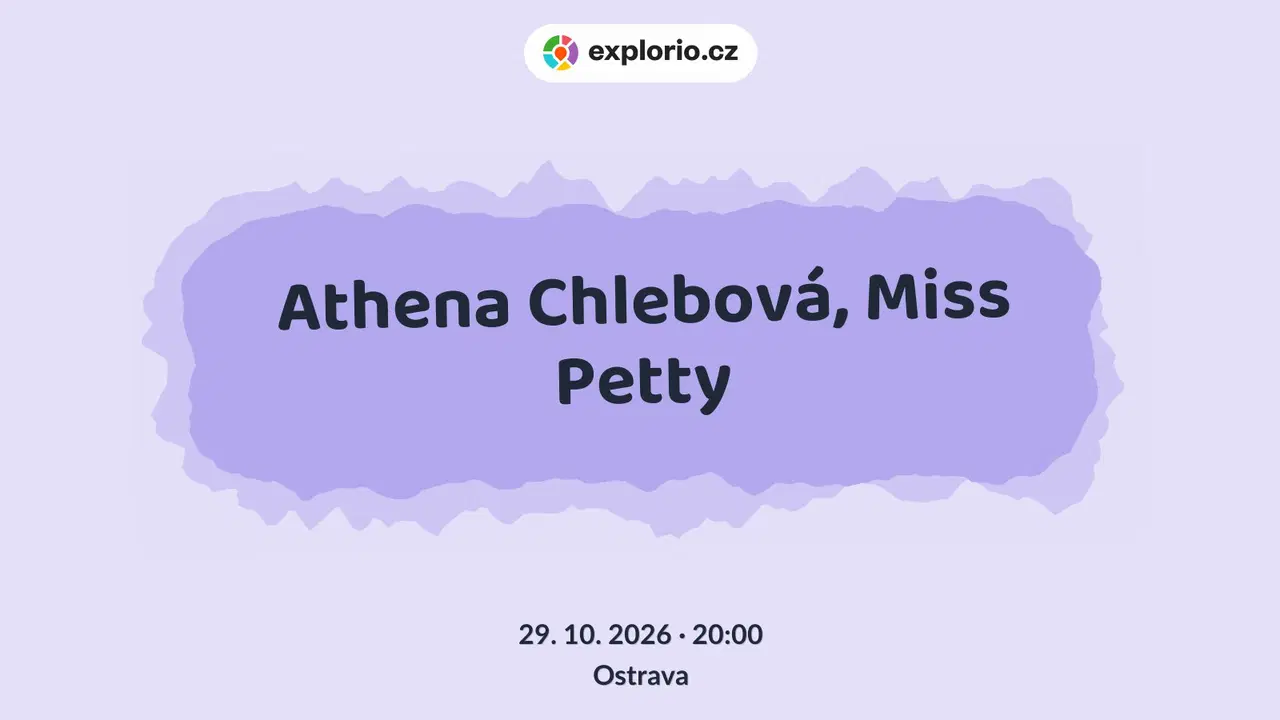 Athena Chlebová, Miss Petty – divadlo, Hudba a Kino, Ostrava