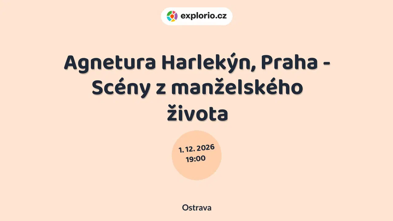 Agnetura Harlekýn, Praha - Scény z manželského života – divadlo, Hudba a Kino, Ostrava