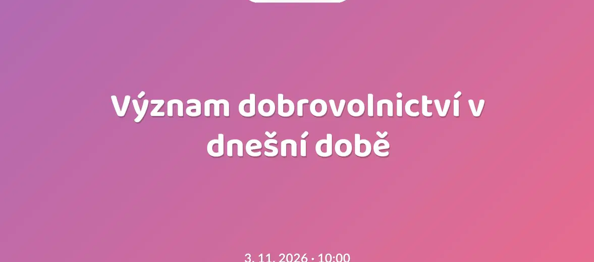 Význam dobrovolnictví v dnešní době – prohlídky a Muzea, Ostrava