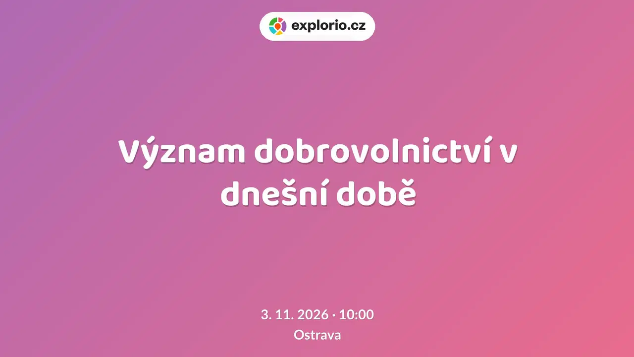 Význam dobrovolnictví v dnešní době – prohlídky a Muzea, Ostrava