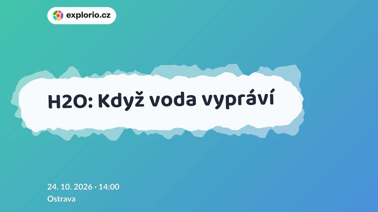 H2O: Když voda vypráví – divadlo, Hudba a Kino, Ostrava