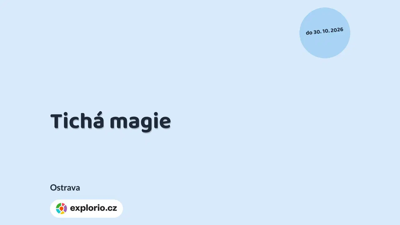Tichá magie – prohlídky a Muzea, Ostrava