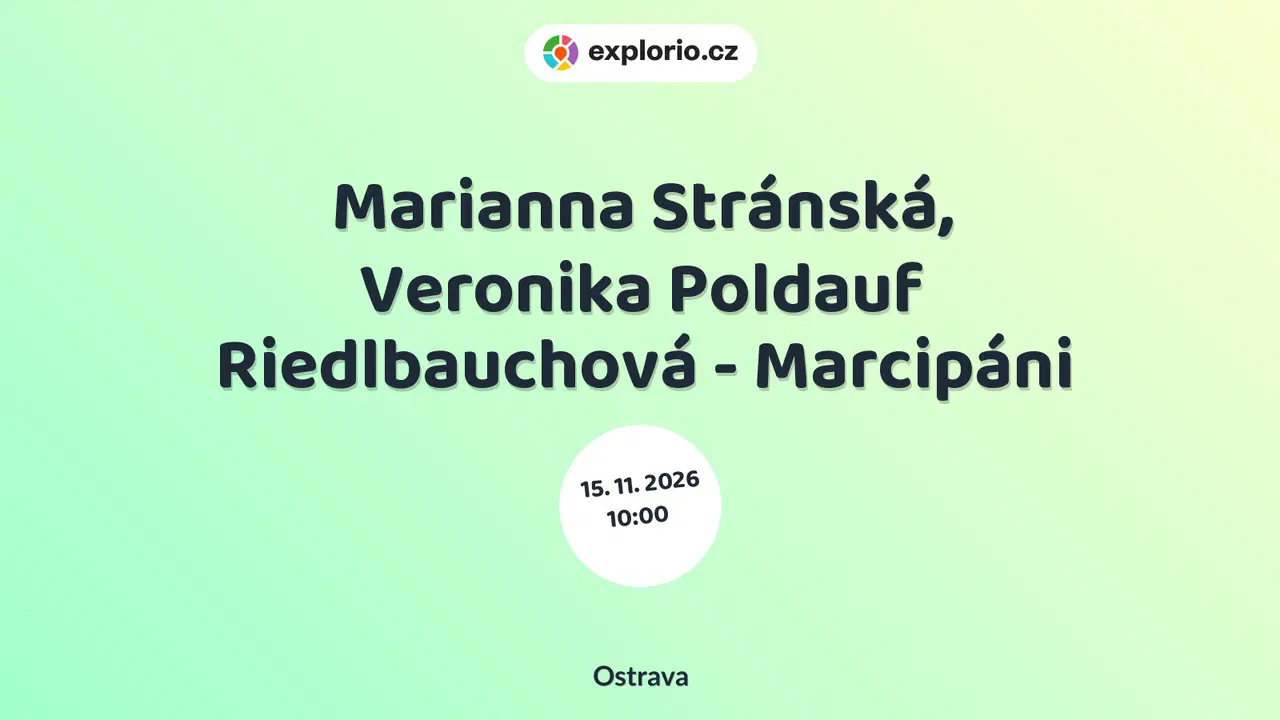 Marianna Stránská, Veronika Poldauf Riedlbauchová - Marcipáni – divadlo, Hudba a Kino, Ostrava
