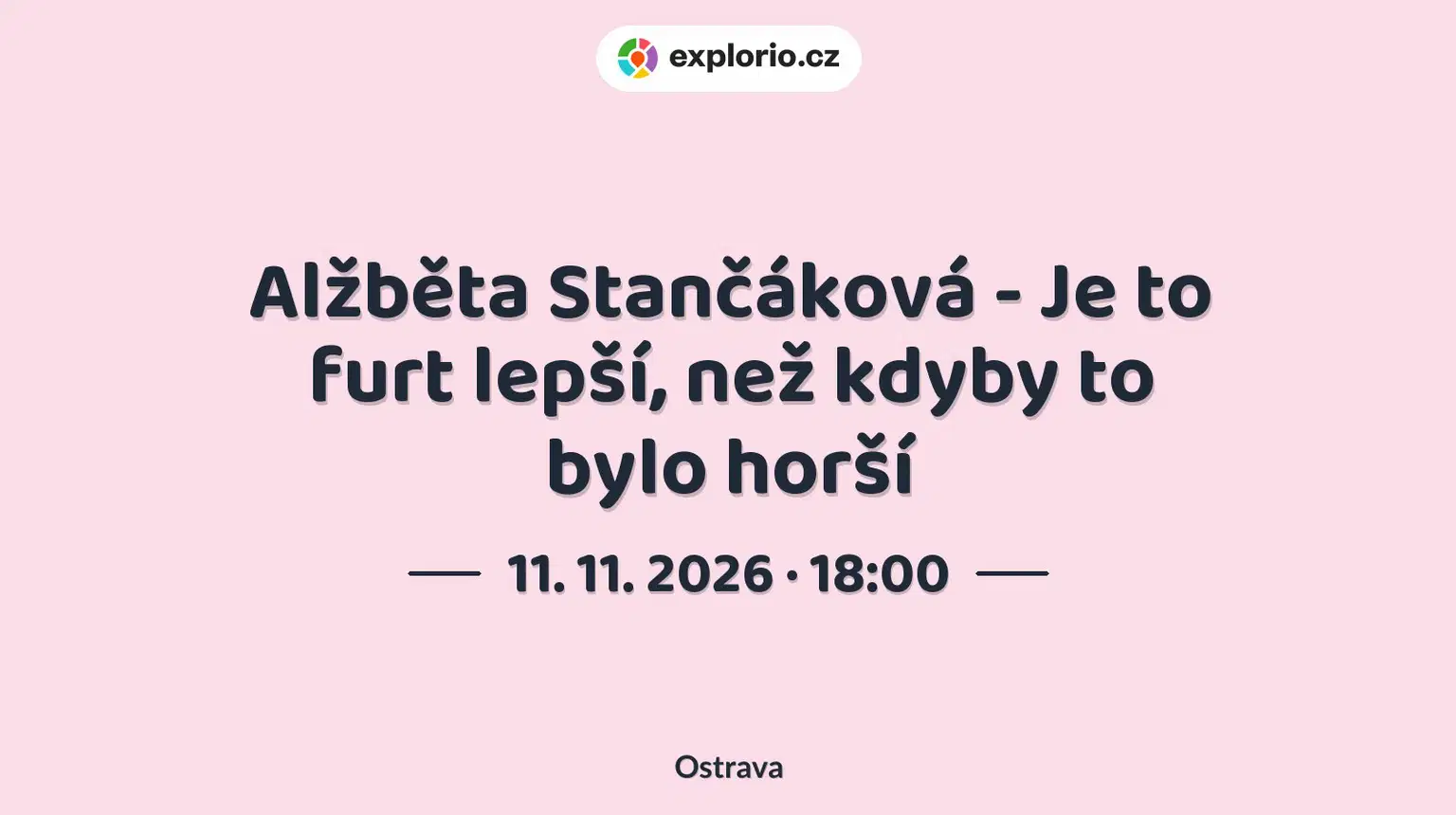 Alžběta Stančáková - Je to furt lepší, než kdyby to bylo horší – divadlo, Hudba a Kino, Ostrava