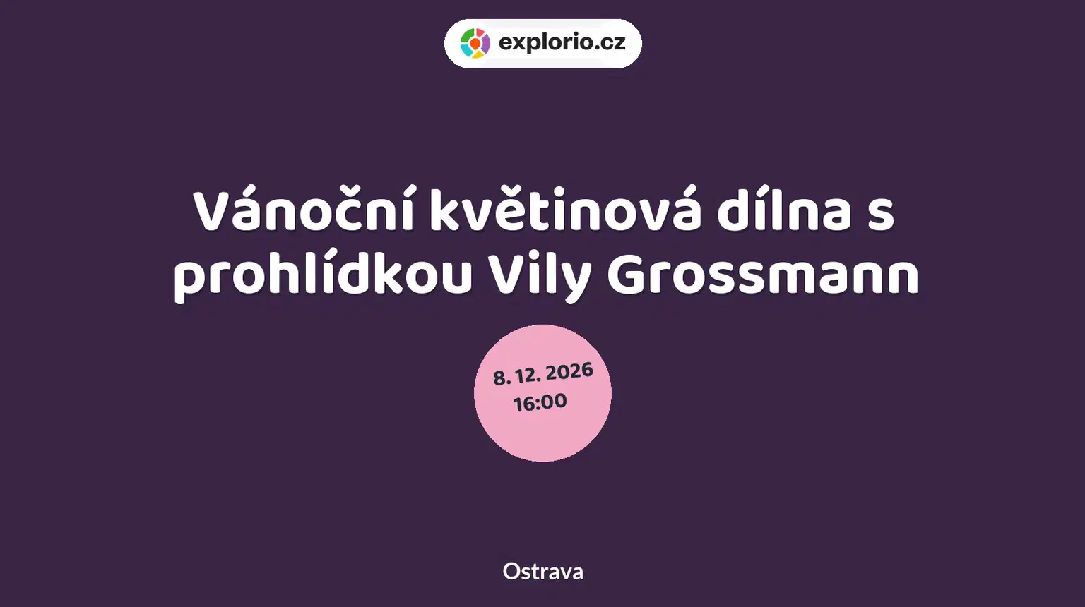 Vánoční květinová dílna s prohlídkou Vily Grossmann – tvořivé dílny a Workshopy, Ostrava