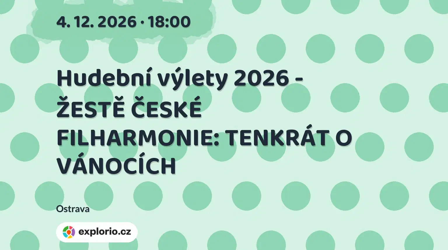 Hudební výlety 2026 - ŽESTĚ ČESKÉ FILHARMONIE: TENKRÁT O VÁNOCÍCH – divadlo, Hudba a Kino, Ostrava