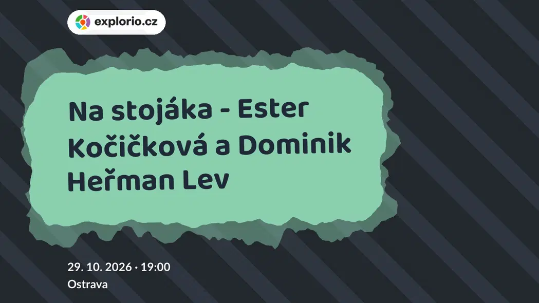 Na stojáka - Ester Kočičková a Dominik Heřman Lev – divadlo, Hudba a Kino, Ostrava