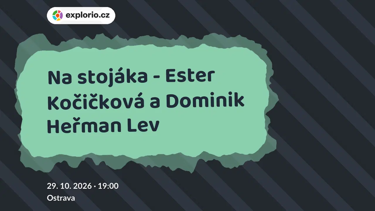 Na stojáka - Ester Kočičková a Dominik Heřman Lev – divadlo, Hudba a Kino, Ostrava