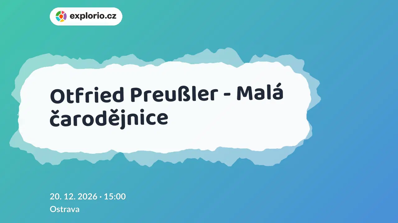 Otfried Preußler - Malá čarodějnice – divadlo, Hudba a Kino, Ostrava