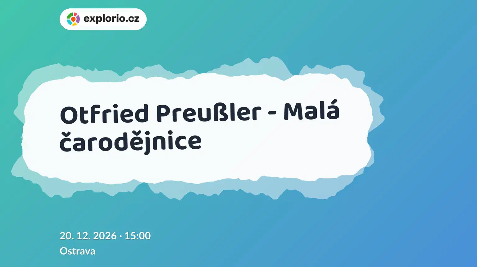 Otfried Preußler - Malá čarodějnice – divadlo, Hudba a Kino, Ostrava