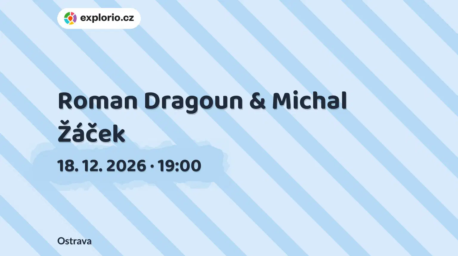 Roman Dragoun & Michal Žáček – divadlo, Hudba a Kino, Ostrava