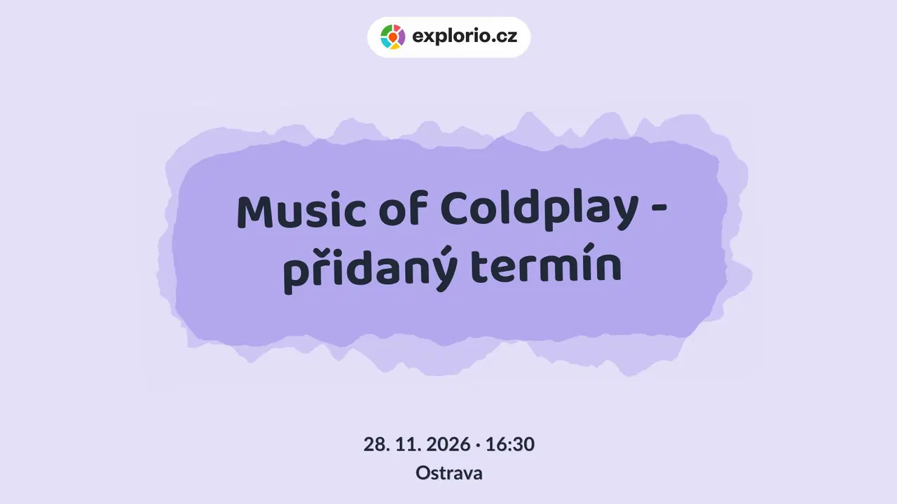 Music of Coldplay - přidaný termín – divadlo, Hudba a Kino, Ostrava