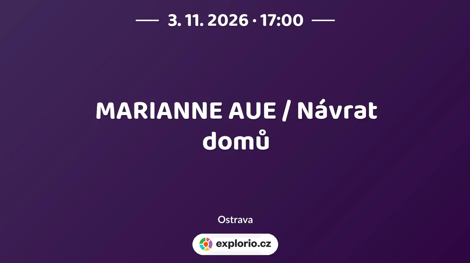 MARIANNE AUE / Návrat domů – prohlídky a Muzea, Ostrava
