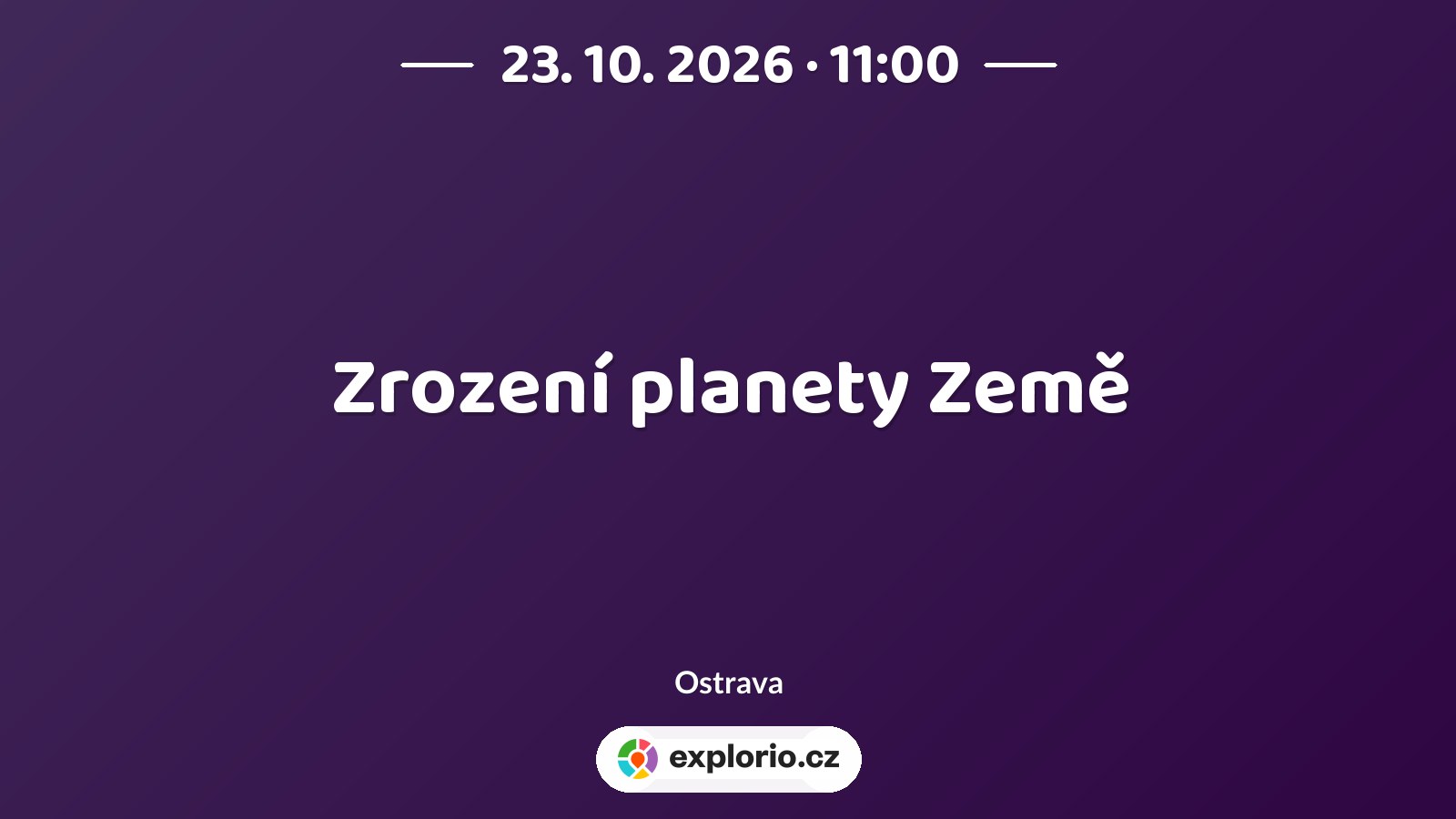 Zrození planety Země – prohlídky a Muzea, Ostrava