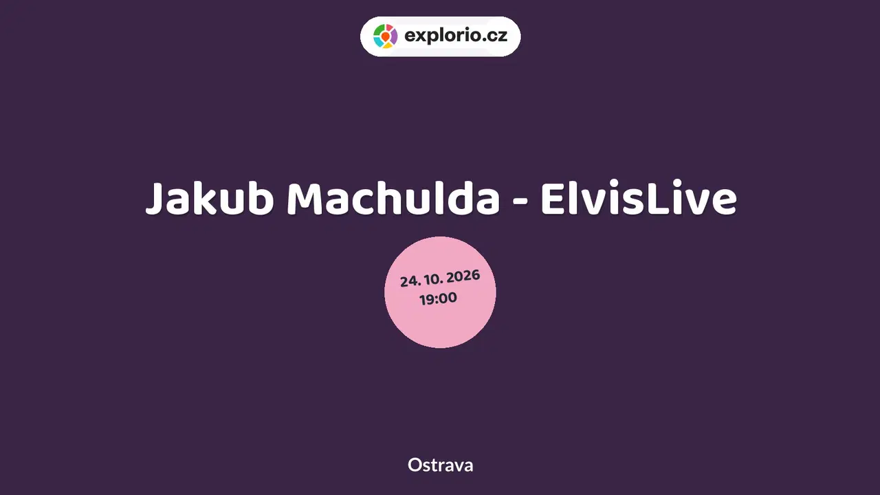 Jakub Machulda - ElvisLive – divadlo, Hudba a Kino, Ostrava