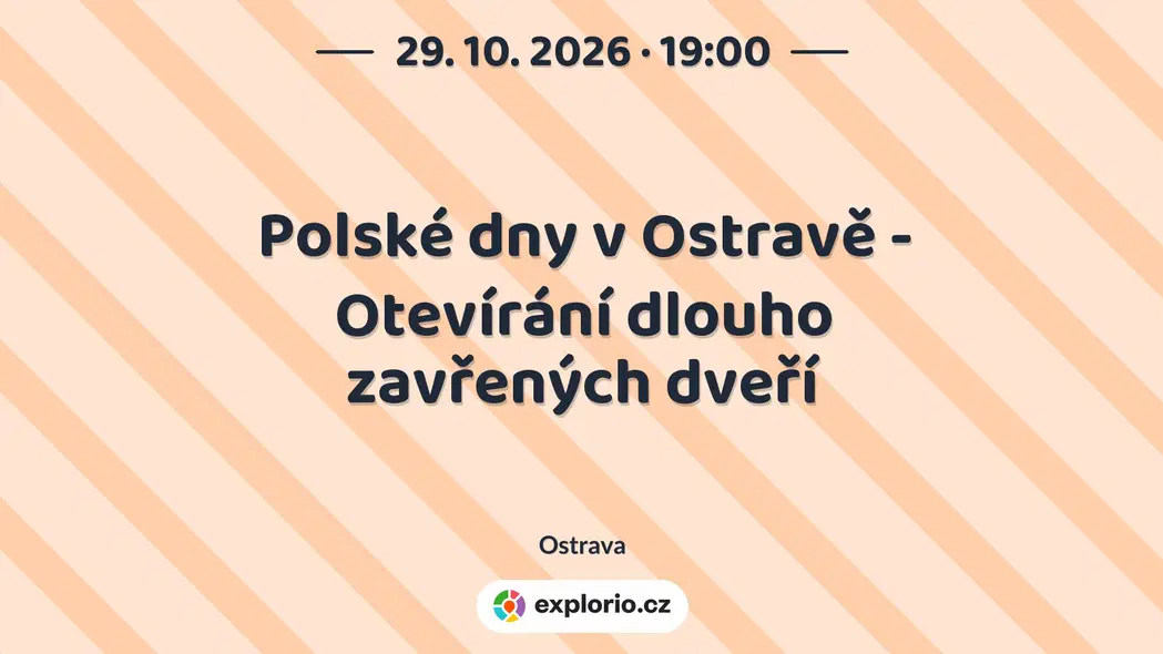 Polské dny v Ostravě - Otevírání dlouho zavřených dveří – divadlo, Hudba a Kino, Ostrava