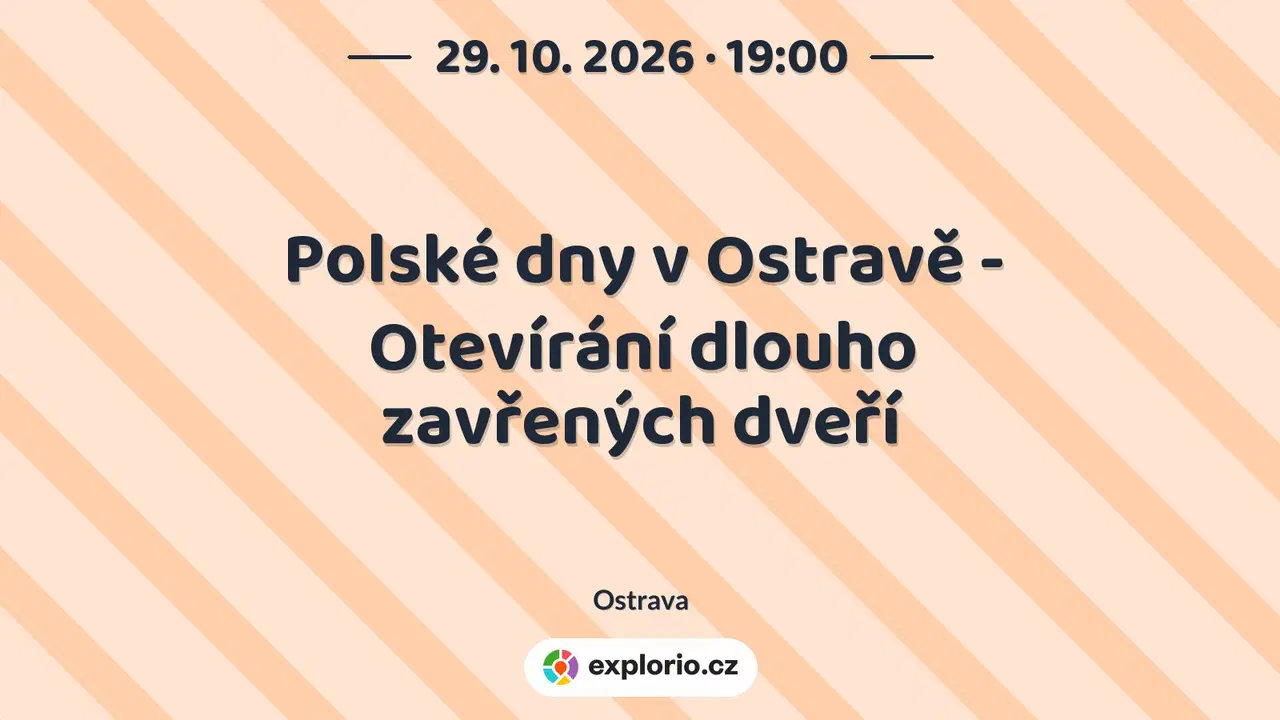 Polské dny v Ostravě - Otevírání dlouho zavřených dveří – divadlo, Hudba a Kino, Ostrava