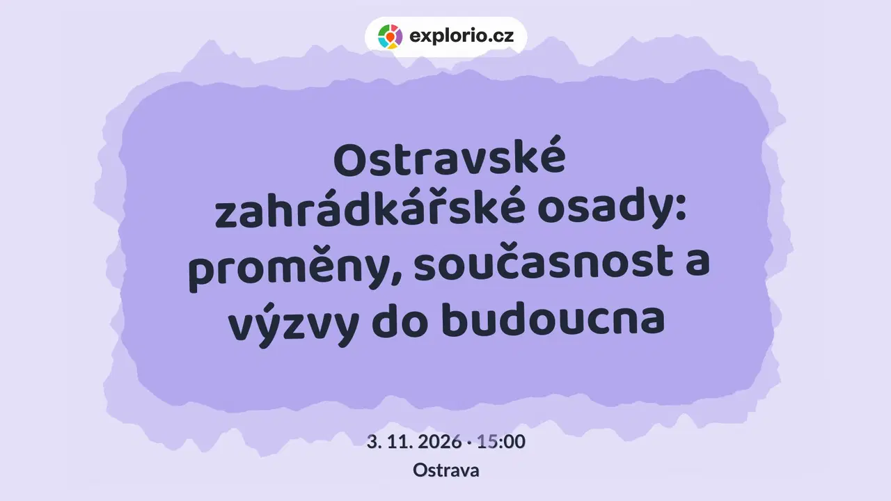 Ostravské zahrádkářské osady: proměny, současnost a výzvy do budoucna – prohlídky a Muzea, Ostrava