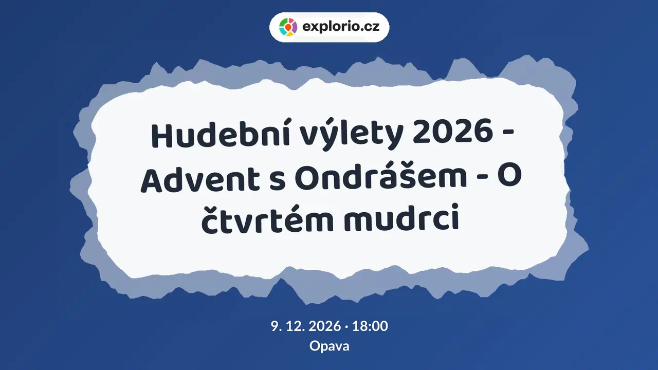 Hudební výlety 2026 - Advent s Ondrášem - O čtvrtém mudrci – divadlo, Hudba a Kino, Opava