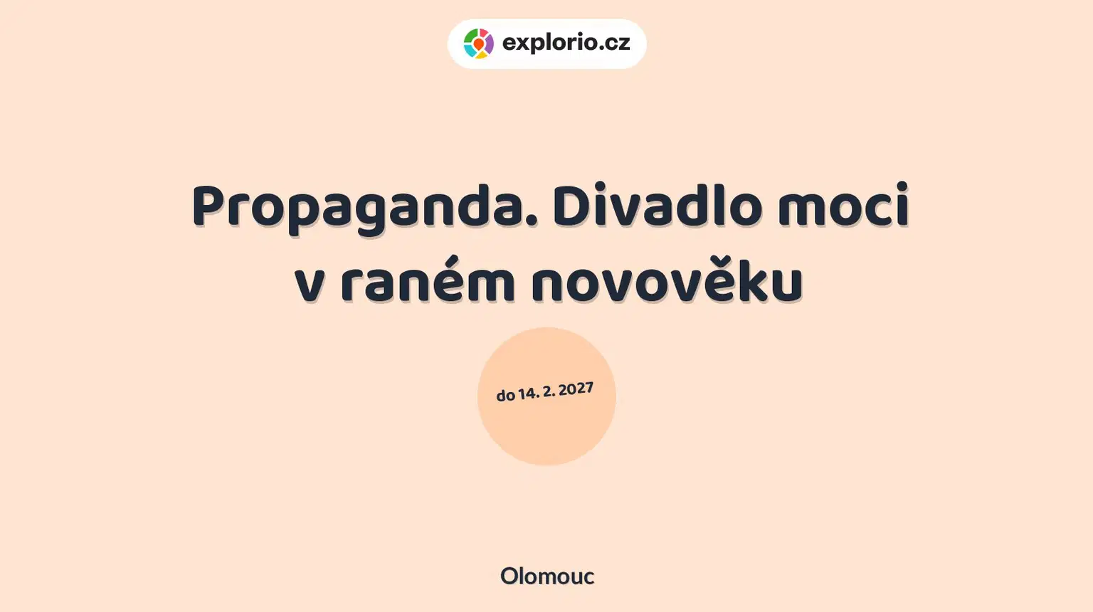 Propaganda. Divadlo moci v raném novověku – prohlídky a Muzea, Olomouc