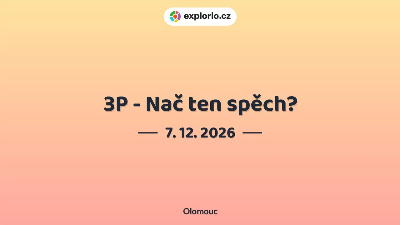 3P - Nač ten spěch? – prohlídky a Muzea, Olomouc