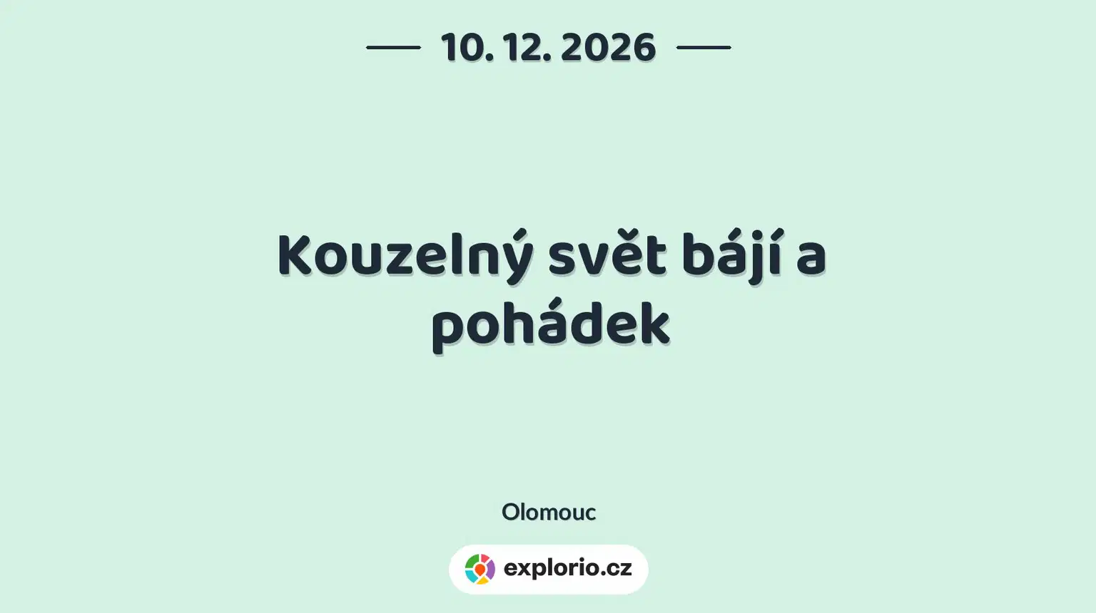 Kouzelný svět bájí a pohádek – divadlo, Hudba a Kino, Olomouc