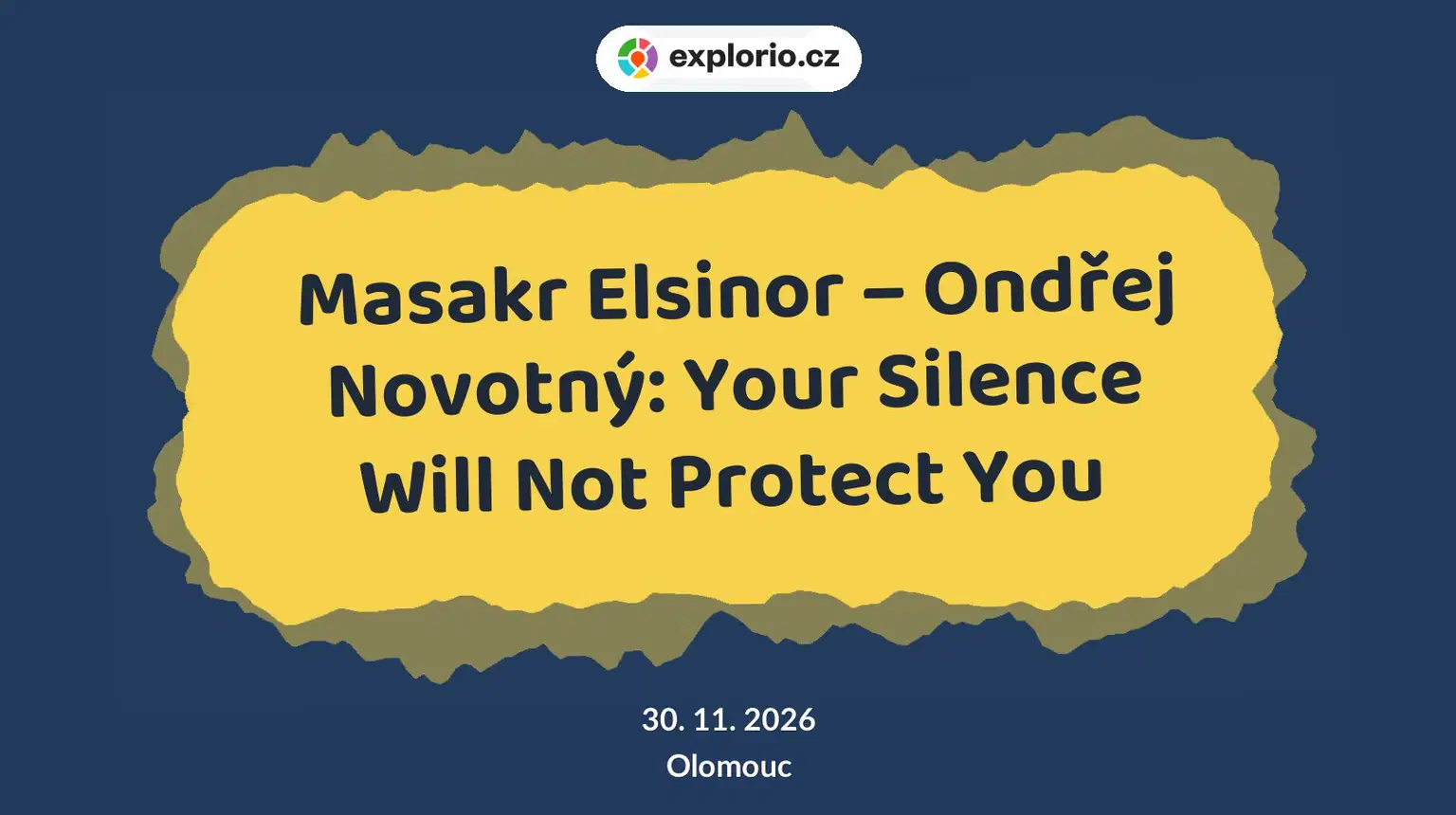 Masakr Elsinor – Ondřej Novotný: Your Silence Will Not Protect You – divadlo, Hudba a Kino, Olomouc