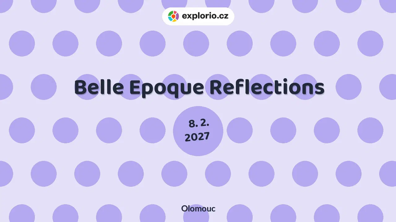 Belle Epoque Reflections – divadlo, Hudba a Kino, Olomouc