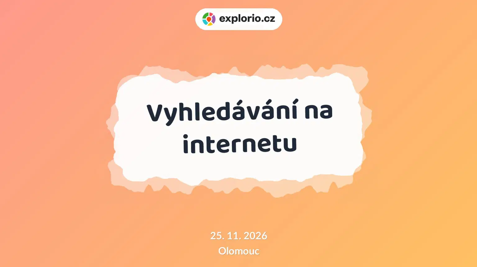 Vyhledávání na internetu – tvořivé dílny a Workshopy, Olomouc