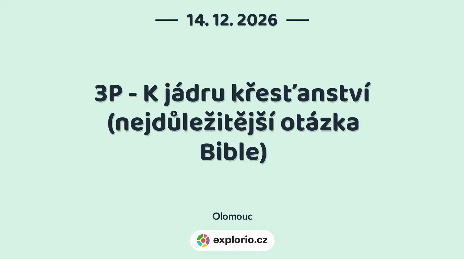 3P - K jádru křesťanství (nejdůležitější otázka Bible) – divadlo, Hudba a Kino, Olomouc