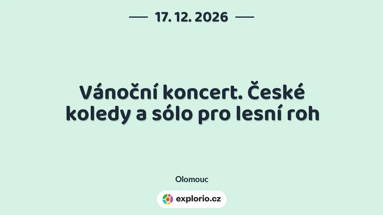 Vánoční koncert. České koledy a sólo pro lesní roh – divadlo, Hudba a Kino, Olomouc
