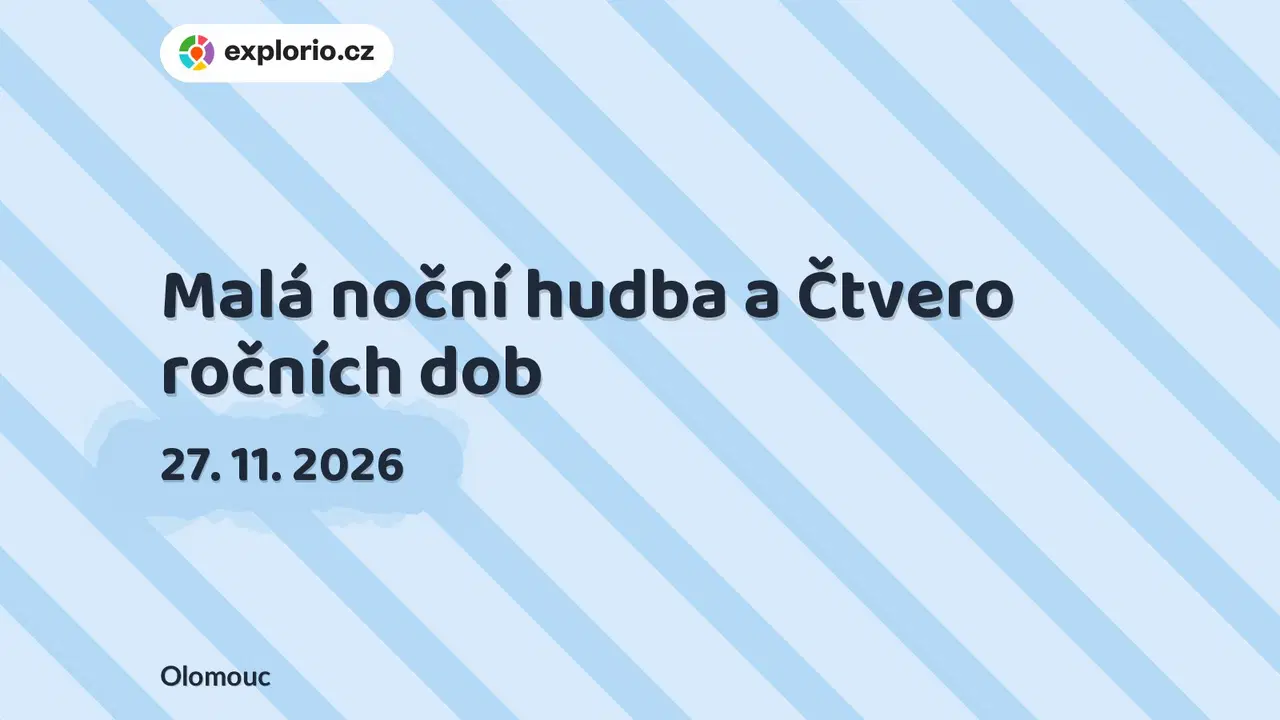 Malá noční hudba a Čtvero ročních dob – divadlo, Hudba a Kino, Olomouc