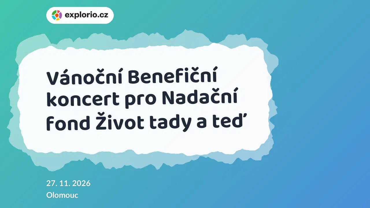 Vánoční Benefiční koncert pro Nadační fond Život tady a teď – divadlo, Hudba a Kino, Olomouc