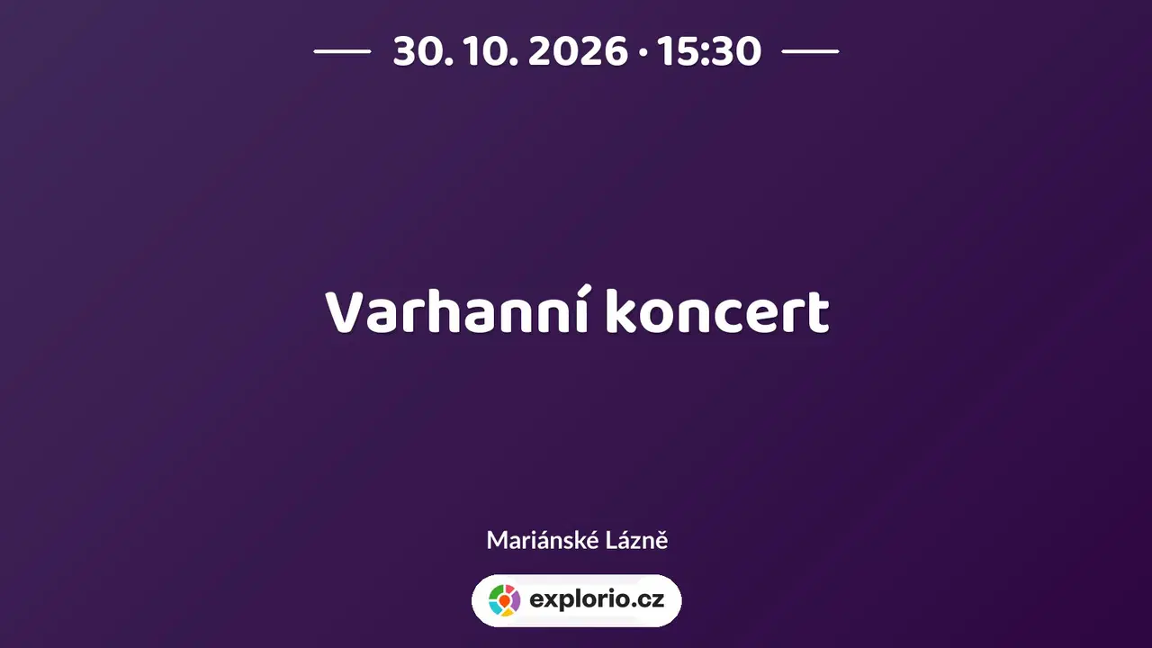 Varhanní koncert – divadlo, Hudba a Kino, Mariánské Lázně