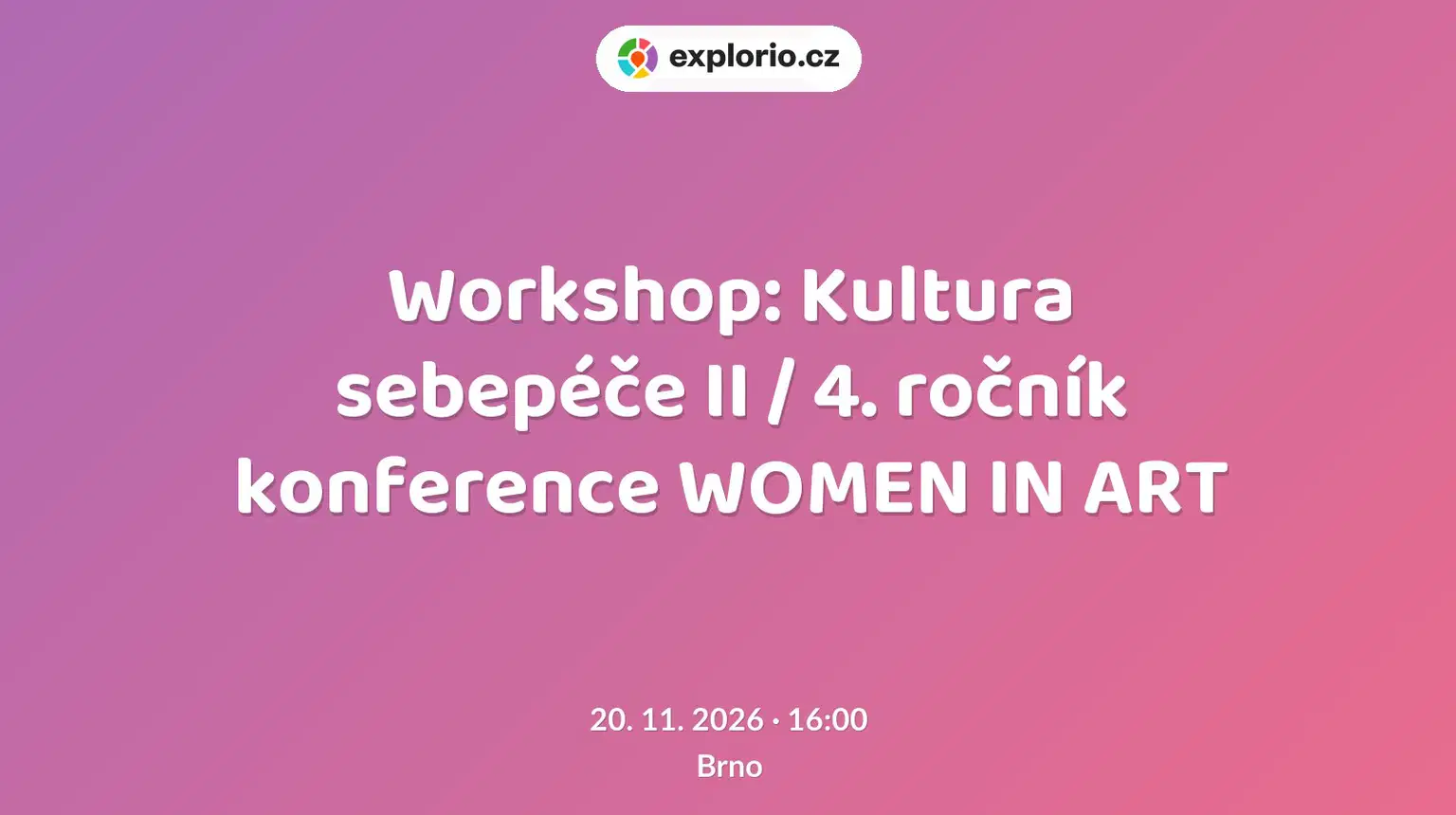 Workshop: Kultura sebepéče II / 4. ročník konference WOMEN IN ART – tvořivé dílny a Workshopy, Brno