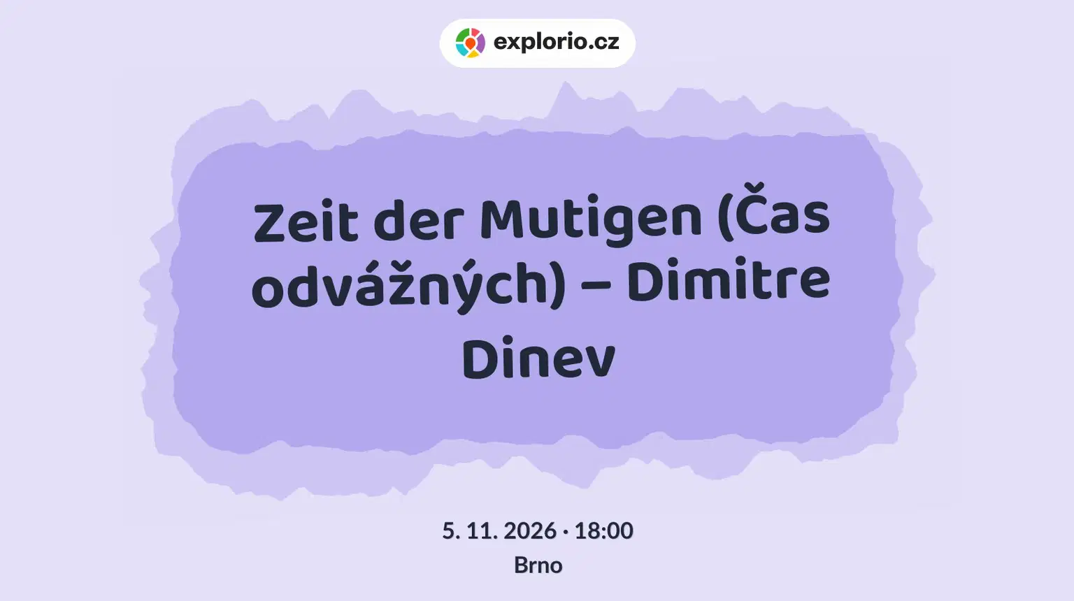 Zeit der Mutigen (Čas odvážných) – Dimitre Dinev – divadlo, Hudba a Kino, Brno