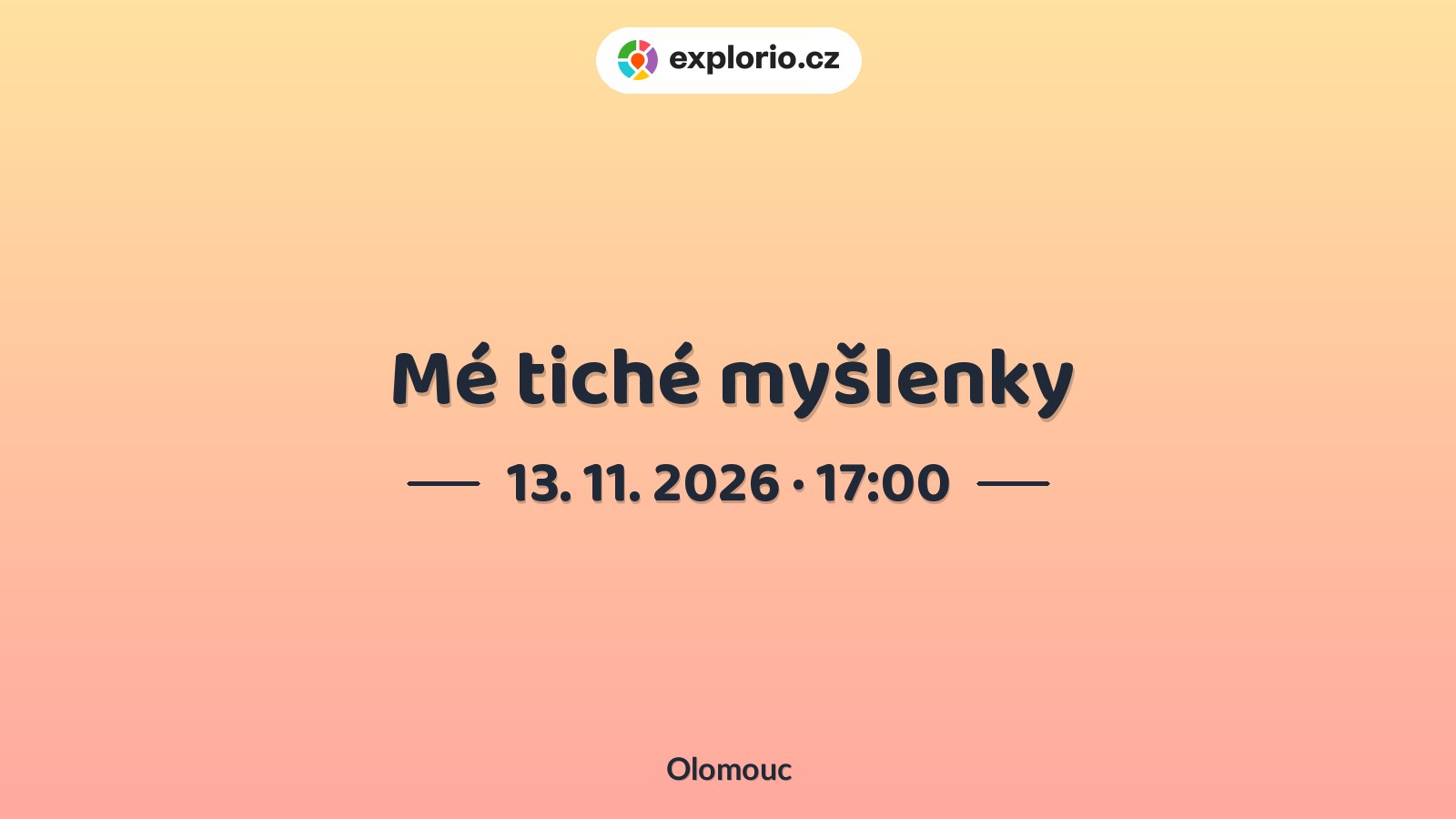 Mé tiché myšlenky – divadlo, Hudba a Kino, Olomouc