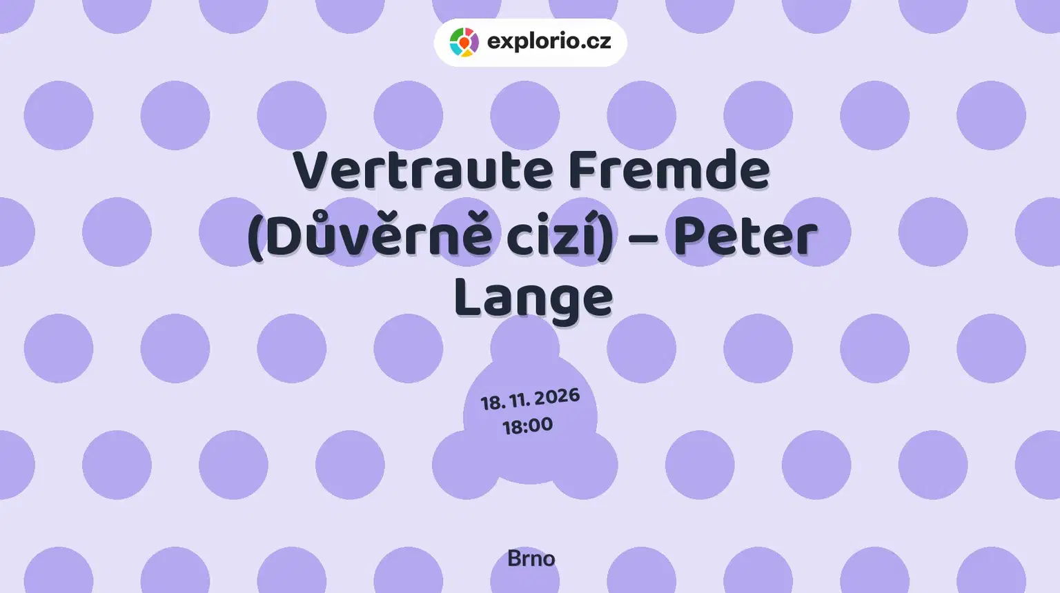 Vertraute Fremde (Důvěrně cizí) – Peter Lange – divadlo, Hudba a Kino, Brno