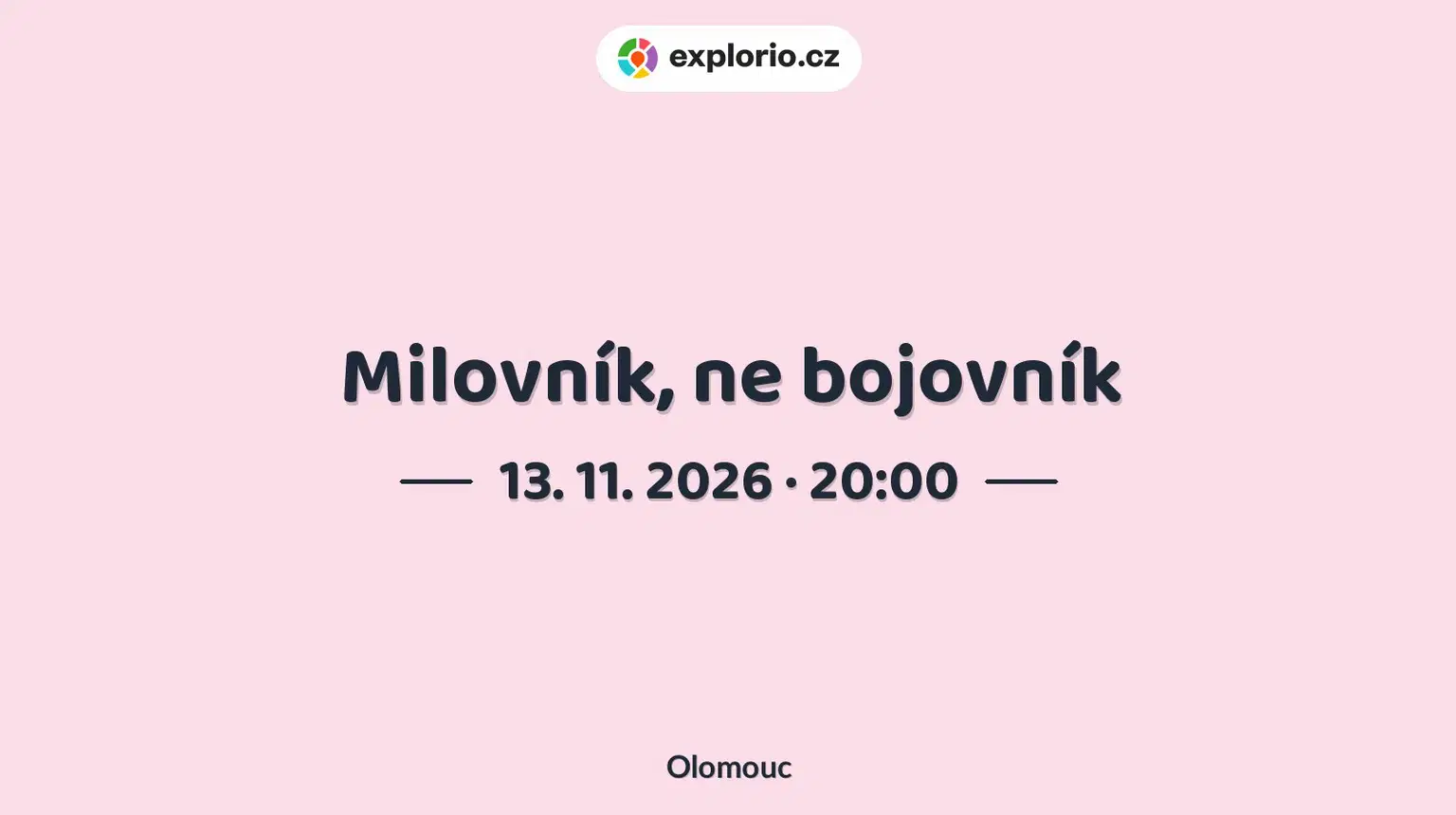 Milovník, ne bojovník – divadlo, Hudba a Kino, Olomouc