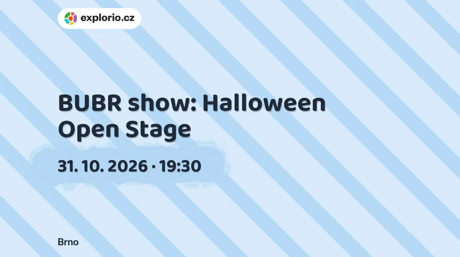 BUBR show: Halloween Open Stage – divadlo, Hudba a Kino, Brno