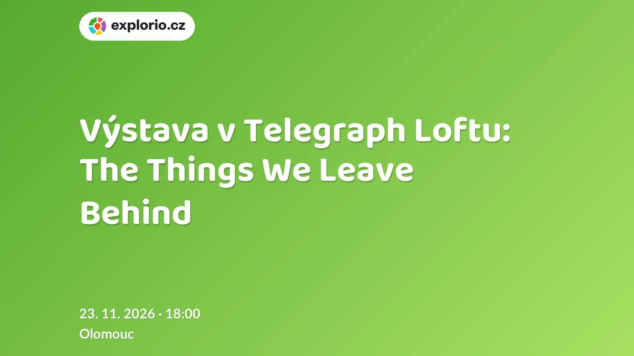 Výstava v Telegraph Loftu: The Things We Leave Behind – prohlídky a Muzea, Olomouc