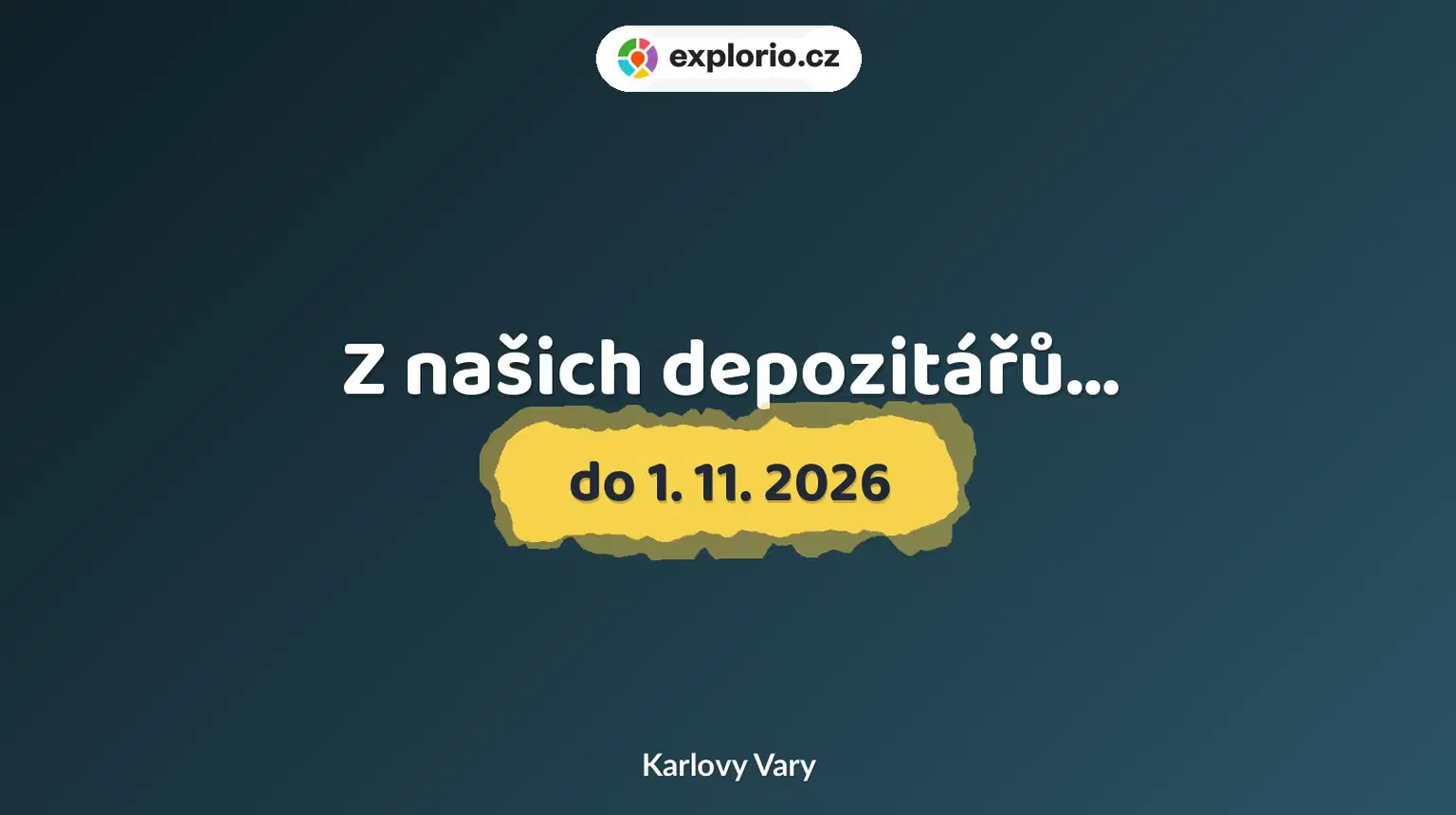 Z našich depozitářů… – prohlídky a Muzea, Karlovy Vary