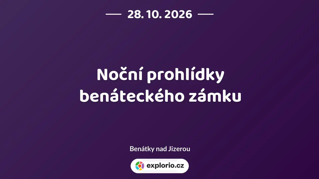 Noční prohlídky benáteckého zámku – prohlídky a Muzea, Benátky nad Jizerou