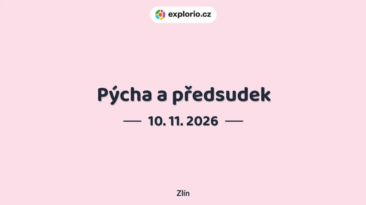 Pýcha a předsudek – divadlo, Hudba a Kino, Zlín