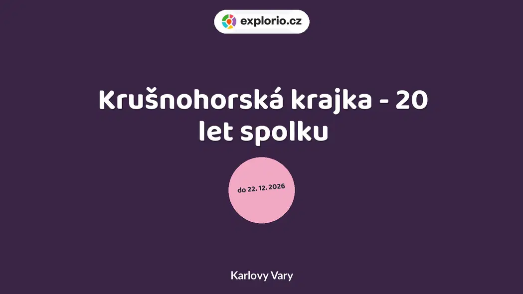 Krušnohorská krajka - 20 let spolku – prohlídky a Muzea, Karlovy Vary